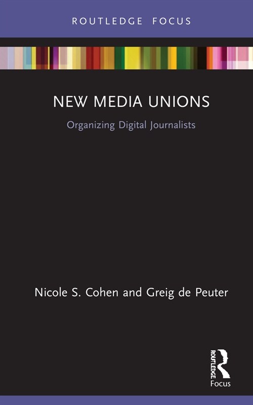 New Media Unions : Organizing Digital Journalists (Hardcover)