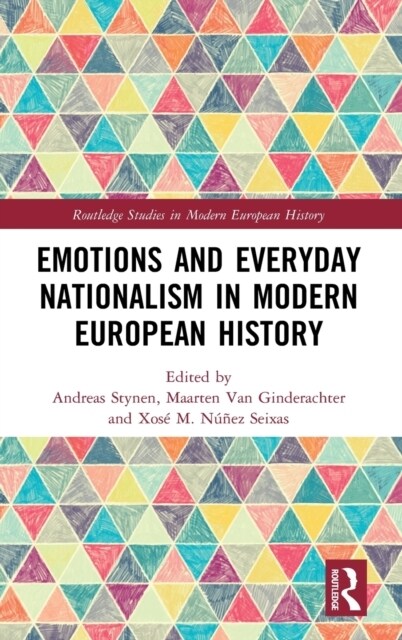 Emotions and Everyday Nationalism in Modern European History (Hardcover, 1)