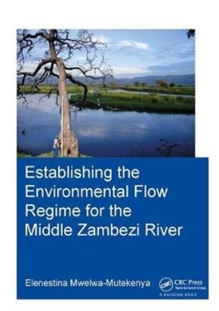 Establishing the Environmental Flow Regime for the Middle Zambezi River (Hardcover, 1)