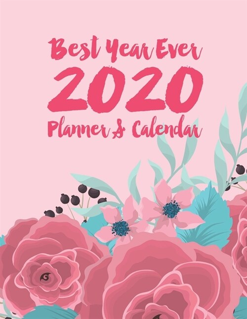 Best Year Ever 2020 Planner & Calendar: Well Organized Easy To Use & Beautiful Plenty Of Room Daily Weekly Monthly Agenda Organizer **Bonus 2021 2 Yea (Paperback)