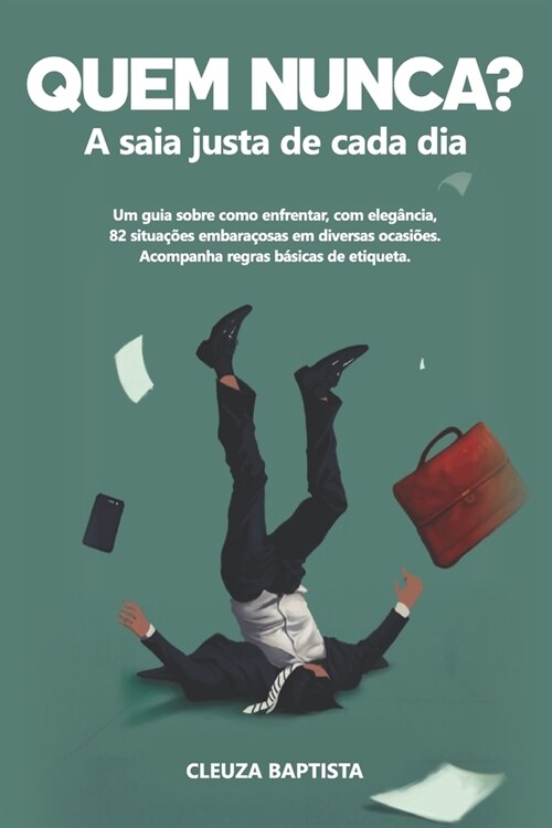 Quem nunca?: A saia justa de cada dia (Paperback)