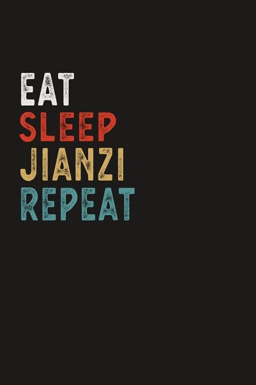 Eat Sleep Jianzi Repeat Funny Sport Gift Idea: Lined Notebook / Journal Gift, 100 Pages, 6x9, Soft Cover, Matte Finish (Paperback)