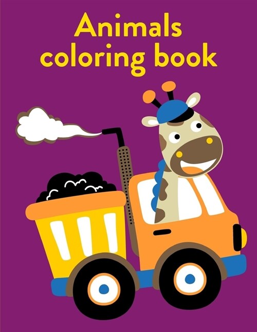 Animals Coloring Book: A Coloring Pages with Funny image and Adorable Animals for Kids, Children, Boys, Girls (Paperback)
