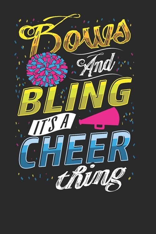 Bows and Bling its a Cheer Thing: Cheerleader Notebook Journal, Composition Book College Wide Ruled, Gift for Coach, Cheerleader, or any Cheerleading (Paperback)