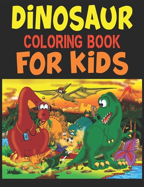 Dinosaur Coloring Book For Kids: A Dinosaur Activity Book Adventure for Boys & Girls, Ages 2-4, 4-8 (25 pages 8.5 X 11) (Paperback)