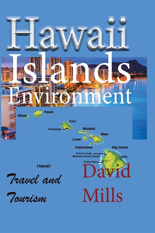 Hawaii Islands Environment: Travel and Tourism (Paperback)