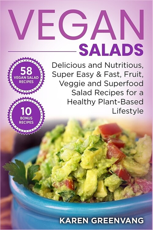 Vegan Salads: Delicious and Nutritious, Super Easy & Fast, Fruit, Veggie and Superfood Salad Recipes for a Healthy Plant-Based Lifes (Paperback)