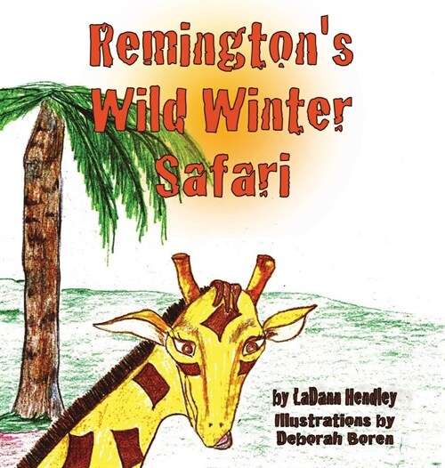 Remingtons Wild Winter Safari (Hardcover)