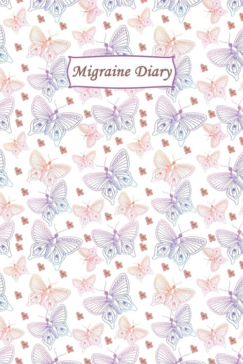 Migraine Diary: Headache Logbook. Professional Journal To Track Migraine and Headache Triggers, Attacks And Symptoms (Paperback)