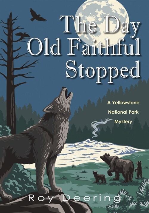 The Day Old Faithful Stopped: A Yellowstone National Park Mystery (Hardcover)