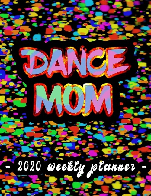 Dance Mom: Retro Weekly Personal Organizer, Motivational Planner and Calendar Tracker Scheduler (Paperback)
