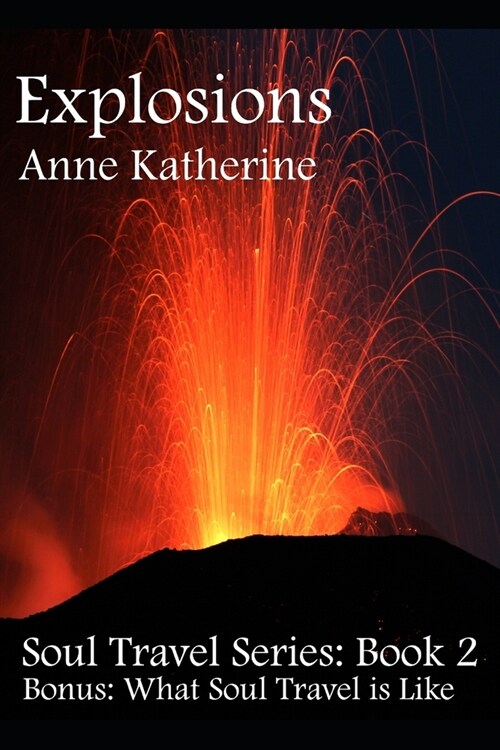 Explosions: Soul Travel Series, Book 2 (Paperback)