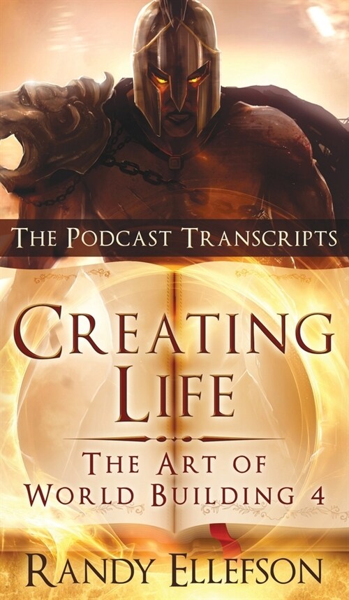 Creating Life - The Podcast Transcripts (Hardcover)