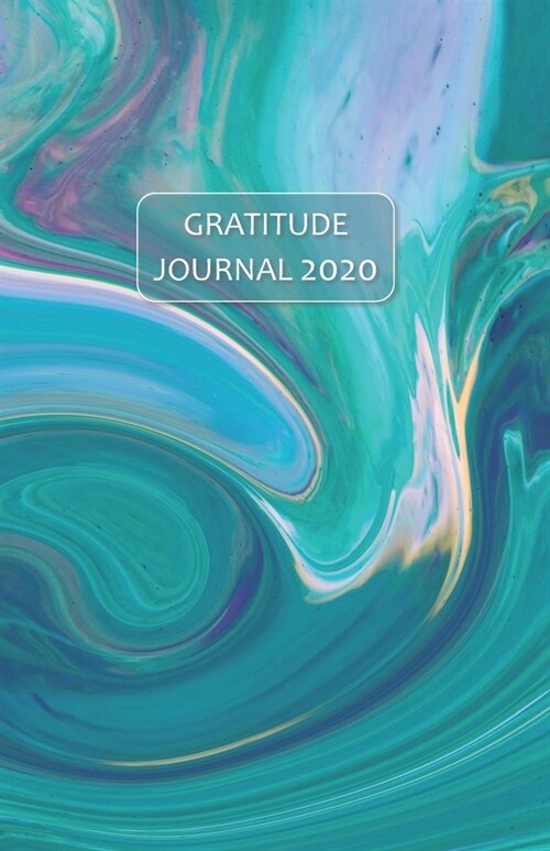 Gratitude Journal 2020: Take 5 minutes a day to reflect your day & bring joy to your life / 2020 Calendar and Dated Pages (blue holo watercolo (Paperback)