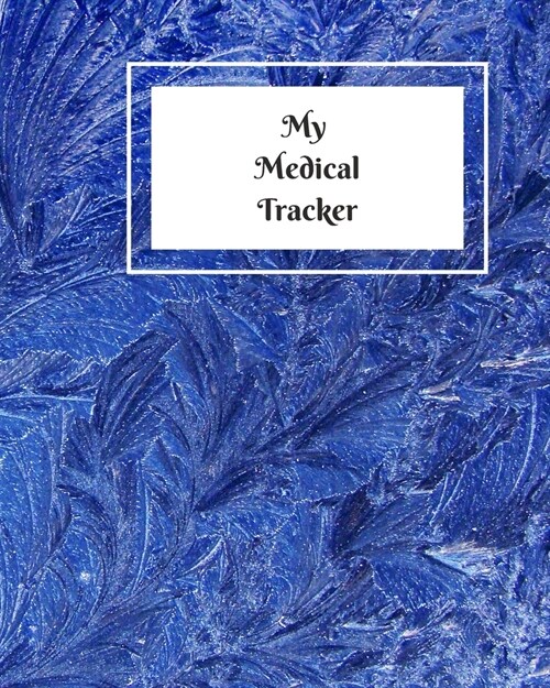 My Medical Tracker: An undated comprehensive medical planner for your years medical needs (Paperback)