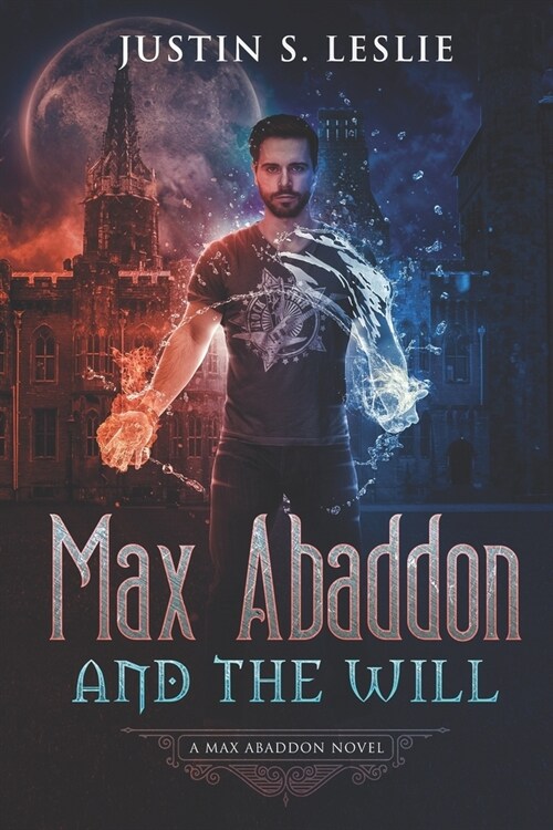 Max Abaddon and the Will: A Max Abaddon Novel (Paperback)