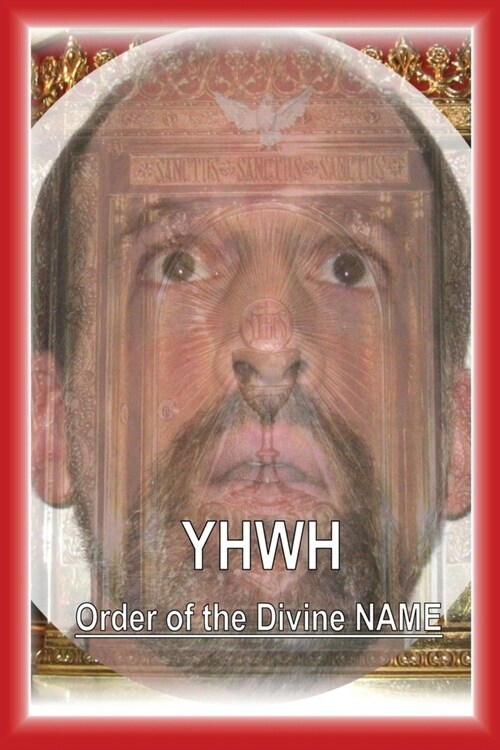 Yhwh: Order of the Divine NAME (Paperback)