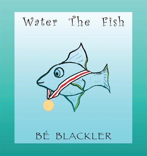 Water The Fish (Hardcover)