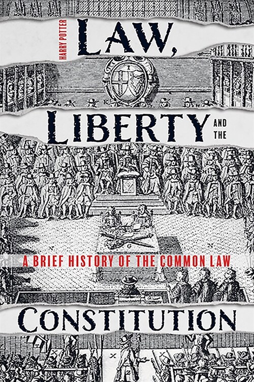 Law, Liberty and the Constitution : A Brief History of the Common Law (Paperback)