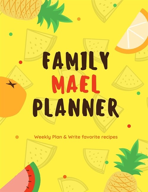 Family Meal Planner: Simple Plan Each Weekly & Write Favorite Recipes Cooking Family Meal /52 Weekly Plan 2020 with Yellow Cover (Paperback)