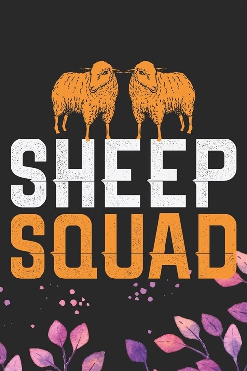 Sheep Squad: Cool Sheeps Journal Notebook Gifts- Sheep Lover Gifts for Women- Funny Sheep Notebook Diary - Sheep Owner Farmer Gift (Paperback)
