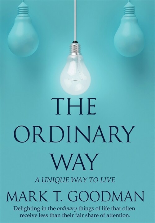 The Ordinary Way: A Unique Way to Live (Hardcover)