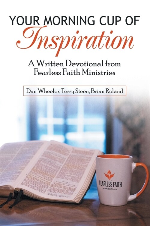 Your Morning Cup of Inspiration: A Written Devotional from Fearless Faith Ministries (Paperback)
