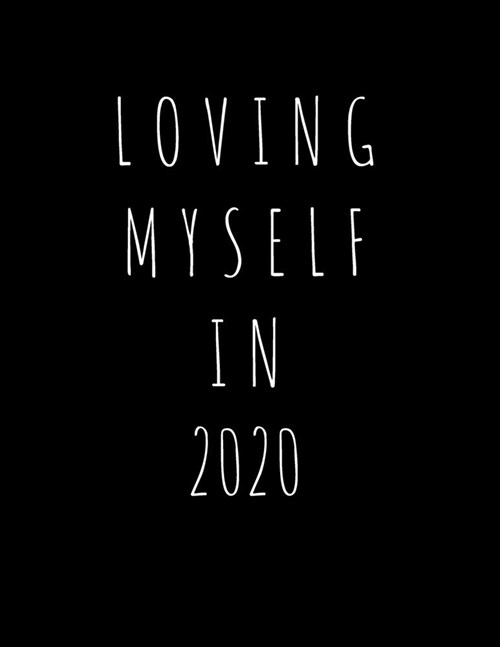 Loving Myself In 2020: 2020 Standard Diary: AT A GLANCE Daily Diary Planner One Page A Day (Paperback)