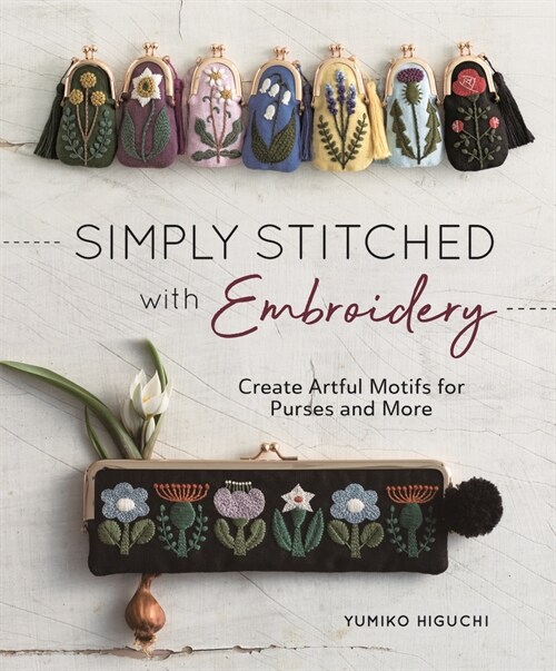 Simply Stitched with Embroidery: Embroidery Motifs for Purses and More (Paperback)