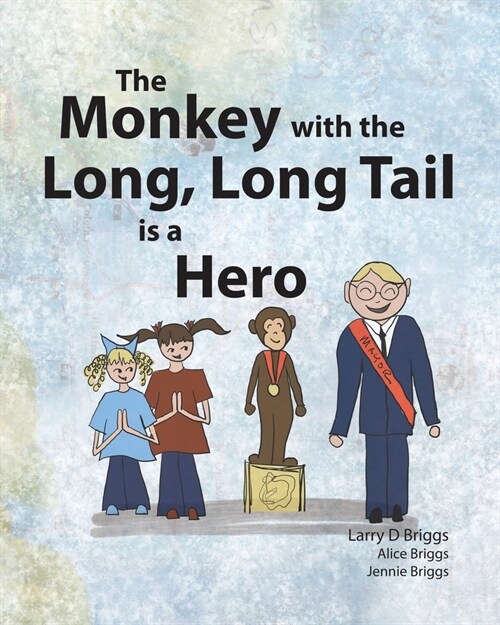 The Monkey with the Long, Long Tail is a Hero (Paperback)