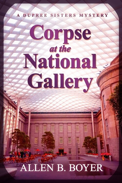 Corpse at the National Gallery: A Dupree Sisters Mystery (Paperback)