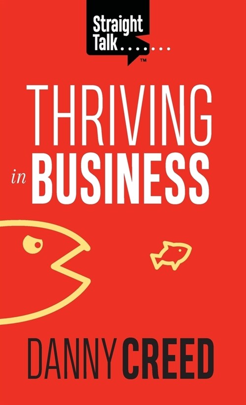 Straight Talk: Thriving In Business (Hardcover)
