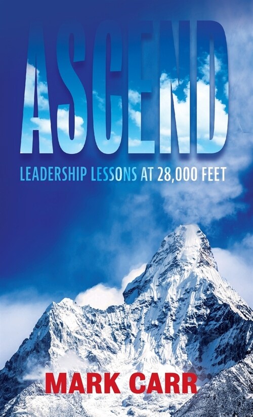 Ascend: Leadership Lessons at 28,000 Feet (Hardcover)