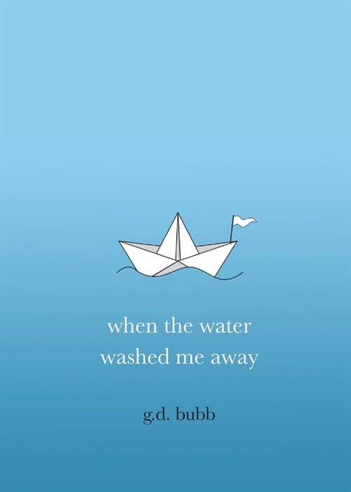 When The Water Washed Me Away (Paperback)