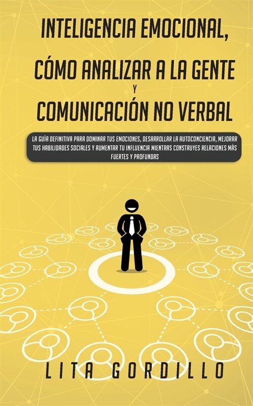 Inteligencia Emocional, C?o Analizar a la Gente, y Comunicaci? No Verbal: La Gu? Definitiva para Dominar Tus Emociones, Desarrollar La Autoconcienc (Paperback)