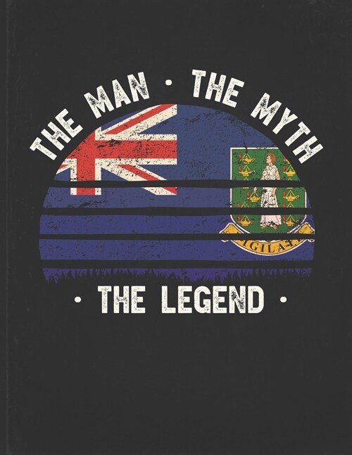 The Man The Myth The Legend: British Virgin Islands Flag Sunset Personalized Gift Idea for Virgin Islander Coworker Friend or Boss 2020 Calendar Da (Paperback)