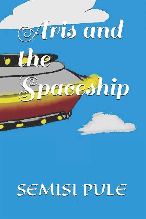 Aris and the Spaceship (Paperback)