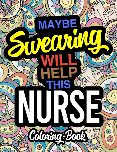 알라딘 Maybe Swearing Will Help This Nurse Coloring Book A Coloring Book