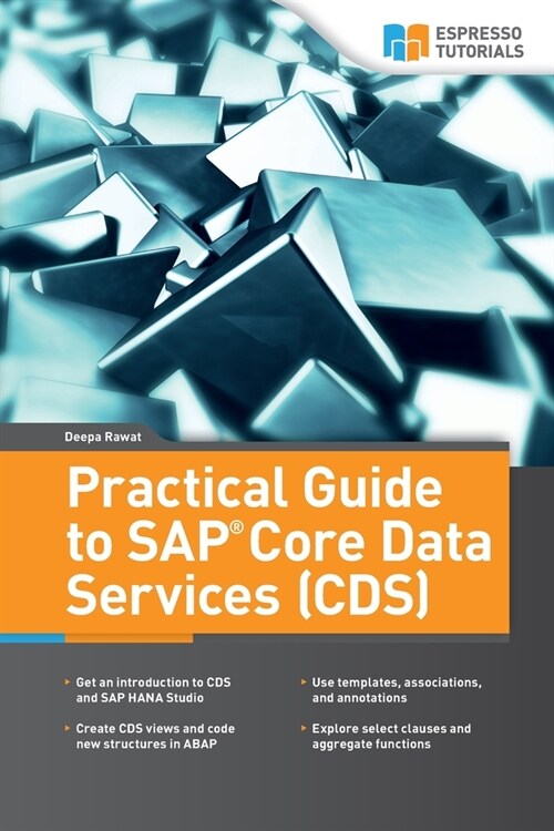 Practical Guide to SAP Core Data Services (CDS) (Paperback)