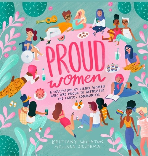 Proud Women: A Collection of Women Who are Proud to Represent the LGBTQ+ Community (Hardcover)