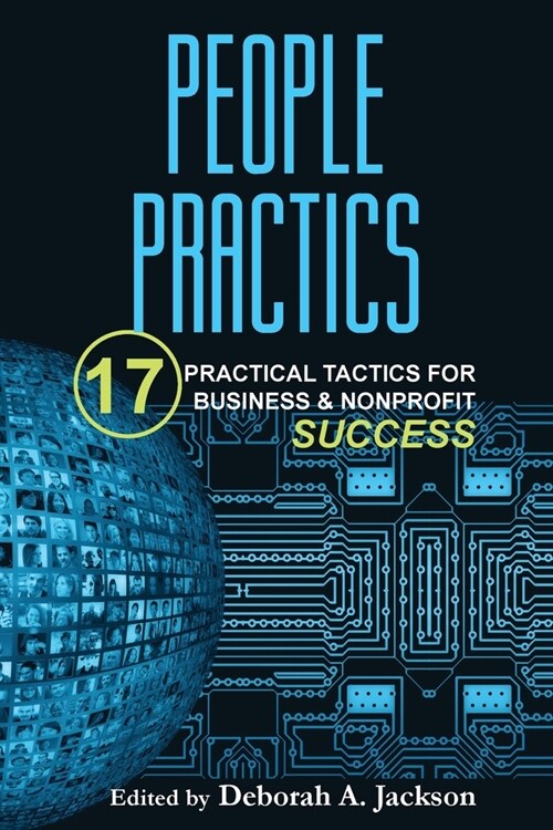 People Practics: 17 Practical Tactics for Business & Nonprofit Success (Paperback, Print)