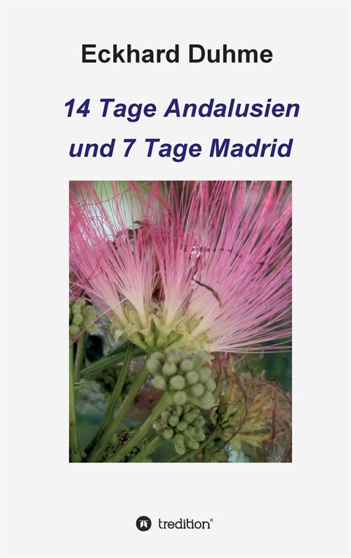 14 Tage Andalusien und 7 Tage Madrid (Hardcover)