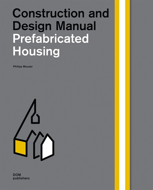 Prefabricated Housing: Construction and Design Manual (Hardcover, 2)
