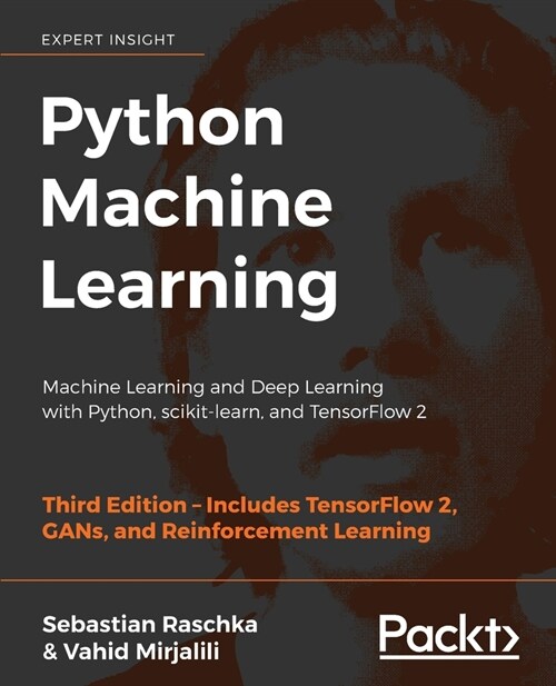 Python Machine Learning : Machine Learning and Deep Learning with Python, scikit-learn, and TensorFlow 2 (Paperback, 3 Revised edition)