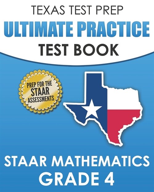 TEXAS TEST PREP Ultimate Practice Test Book STAAR Mathematics Grade 4: Includes 8 STAAR Math Practice Tests (Paperback)