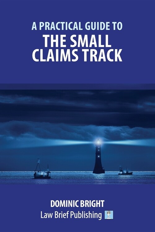 A Practical Guide to the Small Claims Track (Paperback)