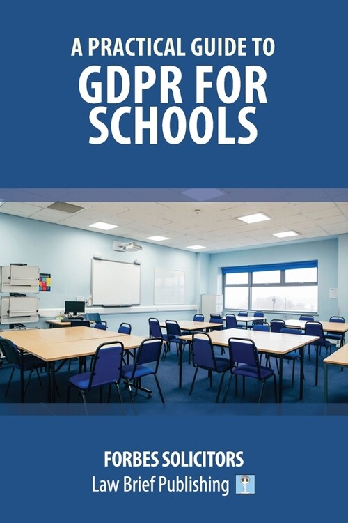 A Practical Guide to GDPR for Schools (Paperback)