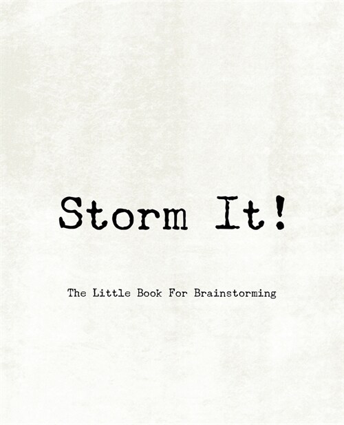 Storm It! - The Little Book for Brainstorming (Paperback)