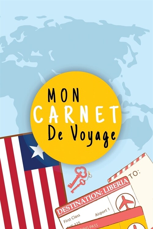 Mon Carnet De Voyage: Journal De Voyage LIBERIA Avec Planner et Check-List,125 pages - Format 15.24 x 22.89 Cm (Paperback)