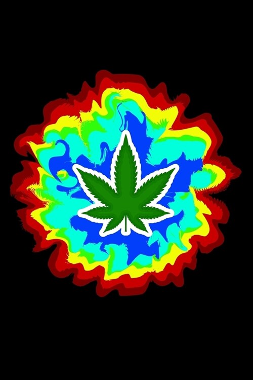 Notebook: Marijuana Leaf Cannabis Tripping Hippie Trip Weed CBD THC Black Lined Journal Writing Diary - 120 Pages 6 x 9 (Paperback)